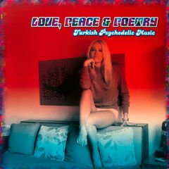 Love, Peace & Poetry - Turkish Psychedelic Music LP