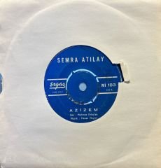 Semra Atılay - Azizem / Yıllardır Ağlarım 45'lik