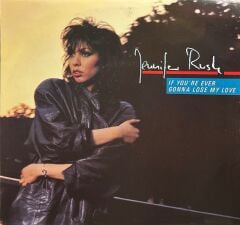 Jennifer Rush - If You're Ever Gonna Lose My Love / Testify With My Heart 45'lik