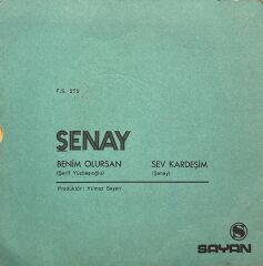 Şenay - Benin Olursan / Sev Kardeşim 45'lik