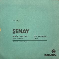 Şenay - Benin Olursan / Sev Kardeşim 45'lik