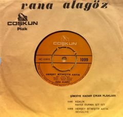 Rana Alagöz - Her Şey Bitmiştir Artık / Sevgiliye 45'lik