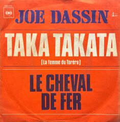 Joe Dassin - Taka Takata (La Femme Du Torero) / Le Cheval De Fer 45'lik