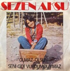 Sezen Aksu - Olmaz Olsun / Seni Gidi Vurdum Duymaz 45'lik