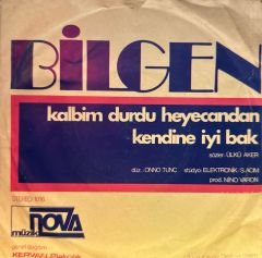Bilgen - Kendine İyi Bak / Kalbim Durdu Heyecandan 45'lik