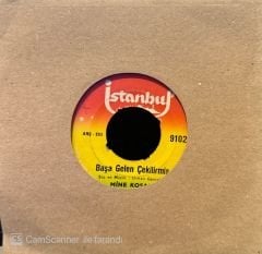 Mine Koşan - Başa Gelen Çekilirmiş / Bana Neden İnanmazsın 45'lik