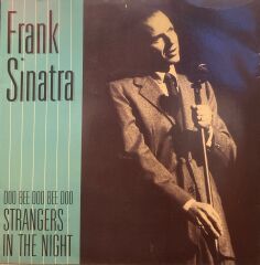 Frank Sinatra – Strangers In The Night / In The Wee Small Hours Of The Morning 45'lik