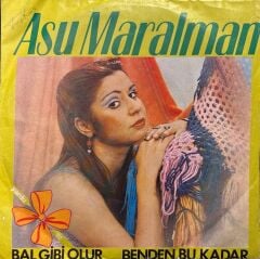 Asu Maralman - Bal Gibi Olur / Benden Bu Kadar 45'lik