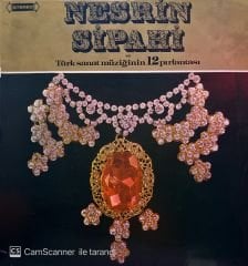 Nesrin Sipahi – Ve Türk Sanat Müziğinin 12 Pırlantası ( Nesrin Sipahi Islak İmzalı ) LP