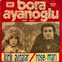 Bora Ayanoğlu - Kırık Aynalar / Rose - Mari 45'lik