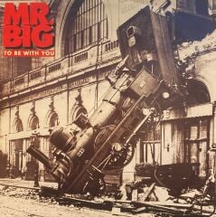 Mr. Big – To Be With You / Green-Tinted Sixties Mind 45'lik