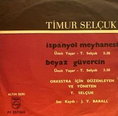 Timur Selçuk - İspanyol Meyhanesi / Beyaz Güvercin 45'lik