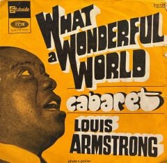 Louis Armstrong - What a Wonderful World / Cabaret 45'lik
