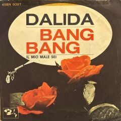 Dalida - Bang Bang / Il Mio Male Sei 45'lik