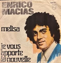 Enrico Macias - Melisa / Je Vous Apporte La Nouvelle 45'lik