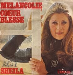 Sheila - Melancolie / Coeur Blesse 45'lik