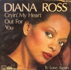 Diana Ross - Cryin' My Heart Out For You / To Love Again 45'lik