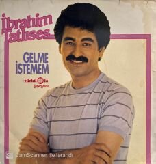 İbrahim Tatlıses – Gelme İstemem LP ( Alman Baskı )