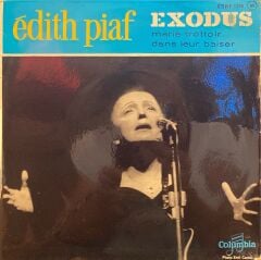 Edith Piaf – Exodus / Marie Trottoir / Dans Leur Baiser 45'lik