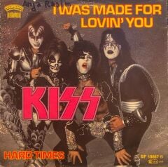 Kiss – I Was Made For Lovin' You / Hard Times 45'lik