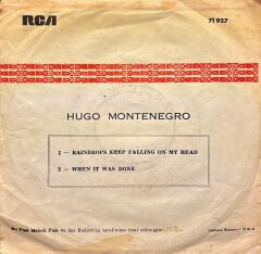 Hugo Montenegro – Raindrops Keep Falling On My Head / When It Was Done 45'lik