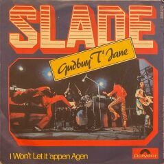 Slade – Gudbuy T'Jane / 	I Won't Let It 'Appen Agen 45'lik