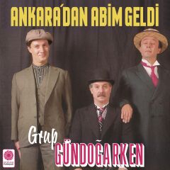 Grup Gündoğarken - Ankara’dan Abim Geldi LP