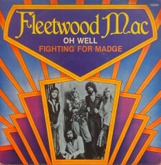 Fleetwood Mac – Oh Well Part 1 / Fighting For Madge 45'lik