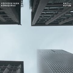 Yüzyüzeyken Konuşuruz - Kazılı Kuyum E.P