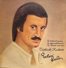 Selami Şahin – Tapılacak Kadınsın LP
