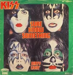 Kiss – Sure Know Something / Dirty Livin' 45'lik