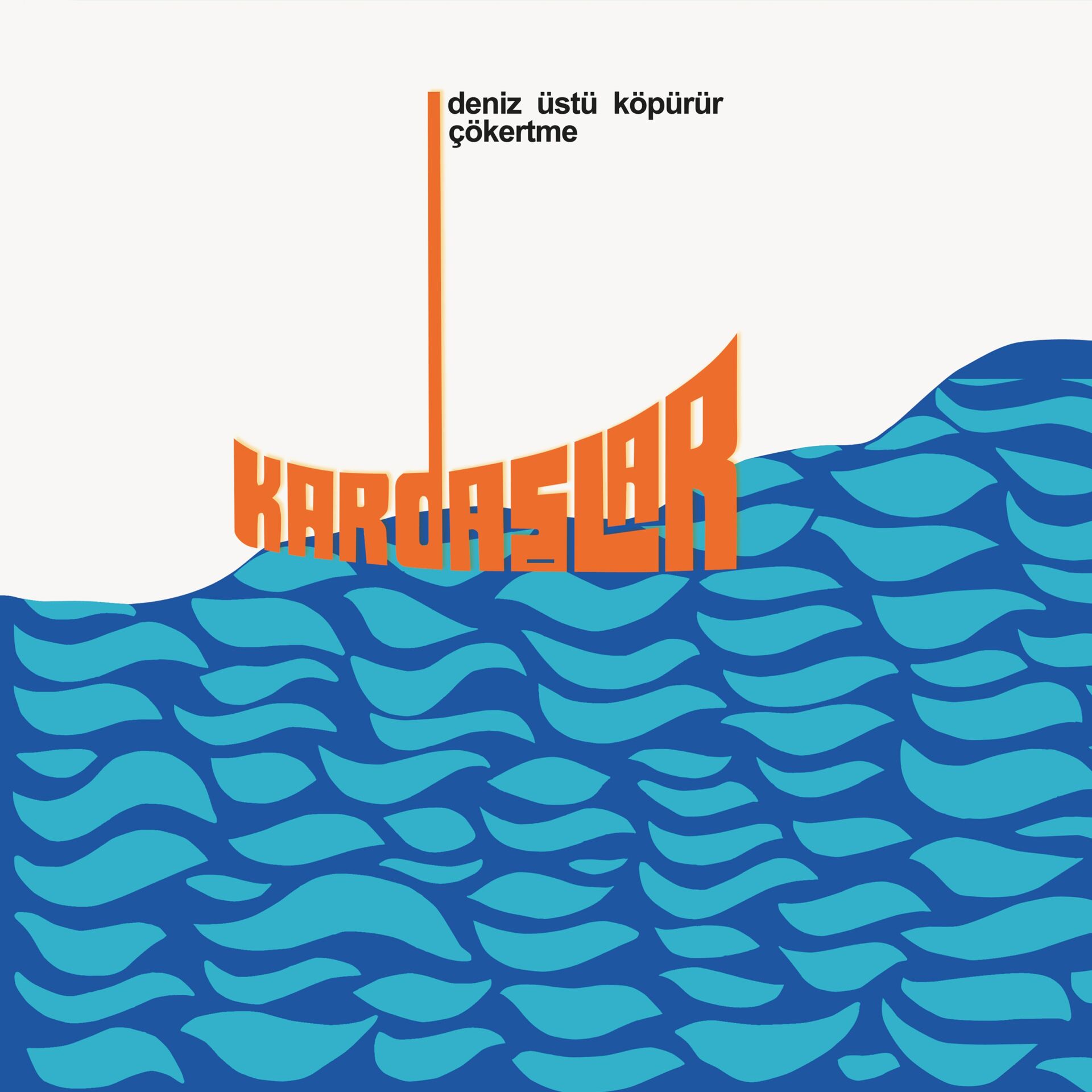 Kardaşlar - Deniz Üstü Köpürür, Çökertme LP