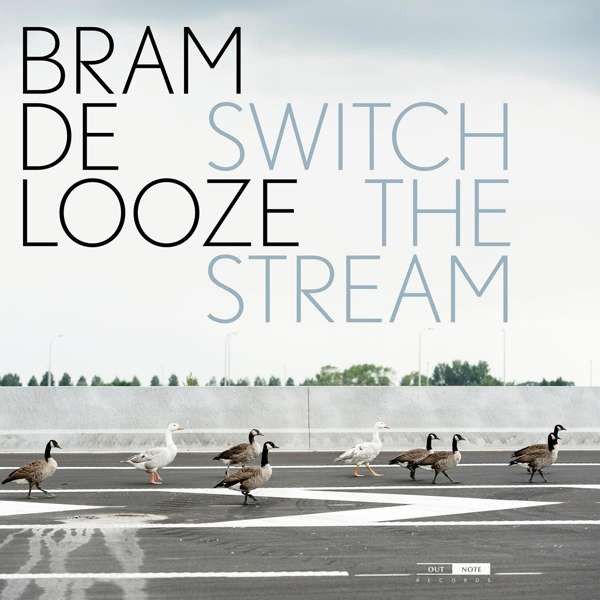 Bram De Looze - Switch The Stream LP