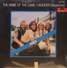ABBA – The Name Of The Game / I Wonder (Departure) 45'lik