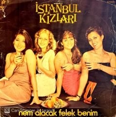 İstanbul Kızları – Nem Alacak Felek Benim LP