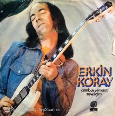 Erkin Koray - Cümbür Cemaat / Sevdiğim 45lik