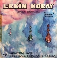 Erkin Koray - Senden Ayrı / Bu Sana Son Mektubum 45lik