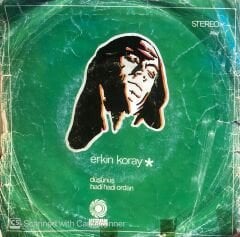 Erkin Koray - Düşünüş / Hadi Hadi Ordan 45lik