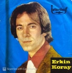 Erkin Koray - Anma Arkadaş / Anadoluda Sevdim 45lik