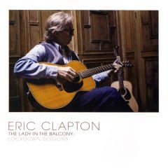 Eric Clapton – The Lady In The Balcony: Lockdown Sessions LP