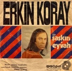 Erkin Koray - Şaşkın / Eyvah 45lik