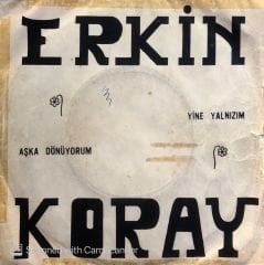 Erkin Koray - Aşka Dönüyorum / Yine Yalnızım 45lik