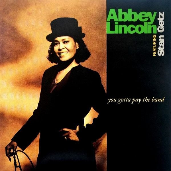 Abbey Lincoln, Stan Getz - You Gotta Pay The Band  LP