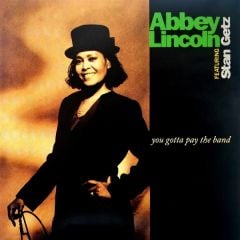 Abbey Lincoln, Stan Getz - You Gotta Pay The Band  LP