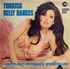 Turkish Belly Dances – Haydi Hep Beraber Oynayalım LP