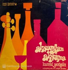 Hurşid Yenigün Orkestra, Saz Ve Vokal Grubu* – Akşamdan Akşama LP