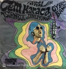 Cem Karaca Apaşlar - Oy Bana Bana / İstanbul'u Dinliyorum 45lik