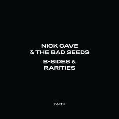 Nick Cave and the Bad Seeds - B-Sides & Rarities (Part II)  LP