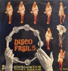 İstanbul Çalgıcıları, İstanbul Şarkıcıları – Disco Fasıl 5 LP