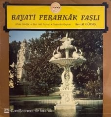 Kemâl Gürses – Bayati Ferahnak Faslı LP